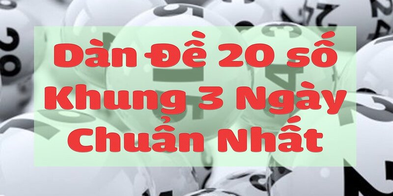 Áp dụng tổng đề trong tạo dàn đề 20 số