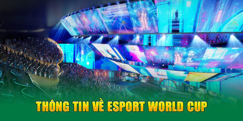 Thông tin về esport world cup